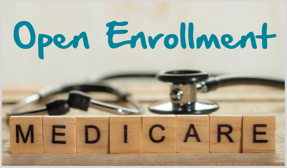 Medicare Open Enrollment Starts October 15th. Act Now!